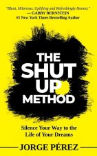 The Shut Up Method