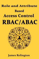 Role and Attribute Based Access Control (RBAC/ABAC)