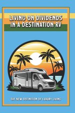 Living on Dividends in a Destination RV