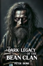 The Dark Legacy of the Bean Clan