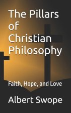 The Pillars of Christian Philosophy