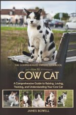 The Comprehensive Owners Handbook to Cow Cat