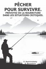 P?cher pour survivre. Prévoyez de la nourriture dans les situations critiques.