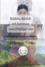 Rädsla, kärlek och karman som förföljer oss