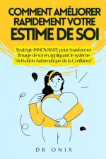 Comment Améliorer Rapidement Votre Estime de Soi