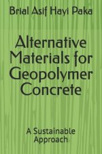Alternative Materials for Geopolymer Concrete