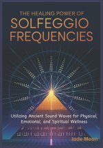 The Healing Power of Solfeggio Frequencies
