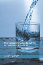 The Complete Guide to Water Filtration