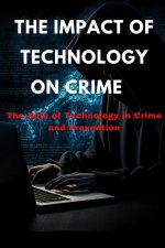 The Impact of Technology on crime