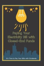 Paying Your Electricity Bill with Closed-End Funds