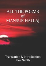 ALL THE POEMS of MANSUR HALLAJ