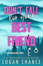 Don't Fall For Your Best Friend (Discreet Cover Edition)
