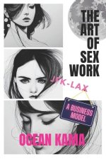 The Art of Sex Work; A Business Model.