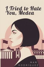 I Tried to Hate You, Medea