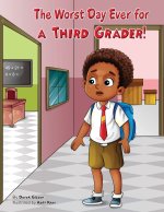The Worst Day Ever For A Third Grader