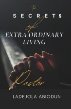 The Secrets of Extraordinary Living