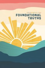 Foundational Truths