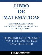 Libro de Matemáticas de Preparación Para Exámenes Para Estudiantes Adultos, Libro 4