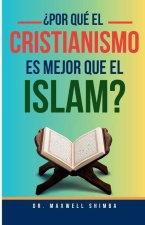 ?Por qué el Cristianismo es Mejor que el Islam?
