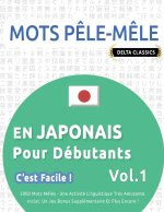 Mots P?le-M?le En Japonais Pour Débutants - c'Est Facile ! - Vol.1 - Delta Classics - 2000 Mots M?lés - Une Activité Linguistique Tr?s Amusante - Incl