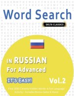 Word Search in Russian for Advanced - It's Easy! Vol.2 - Delta Classics - Find 2000 Cleverly Hidden Words