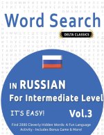 Word Search in Russian for Intermediate Level - It's Easy! Vol.3 - Delta Classics - Find 2000 Cleverly Hidden Words