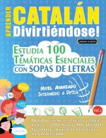 Aprender Catalán Divirtiéndose! - Nivel Avanzado