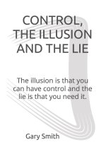Control, the Illusion and the Lie