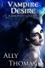 Vampire Desire (A Dark Poetry Collection)
