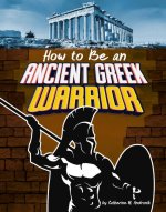 How to Be an Ancient Greek Warrior
