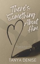 There's Something About Him