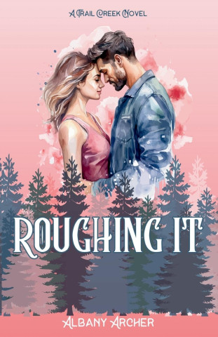 Roughing It