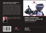 Robot contrôlé par Android avec caméra de vision nocturne