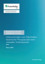 Untersuchungen zum Füllverhalten keramischer Pressgranulate beim uniaxialen Trockenpressen