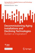 Decommissioning Aging Installations and Declining Technologies