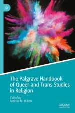 The Palgrave Handbook of Queer and Trans Studies in Religion
