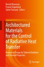 Processes for the Development of Architectured Materials with Controlled Radiative and Thermal Properties