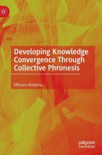 Developing Knowledge Convergence Through Collective Phronesis