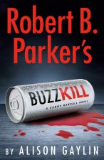 ROBERT B PARKERS BUZZ KILL