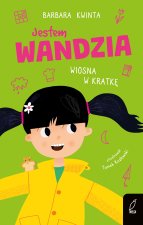 Jestem Wandzia. Wiosna w kratkę. Wandzia