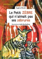 Le Petit zèbre qui n'aimait pas ses zébrures
