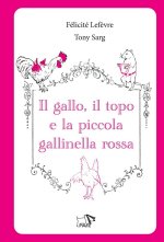 gallo, il topo e la piccola gallinella rossa