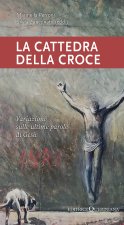 cattedra della croce. Variazioni sulle ultime parole di Gesù