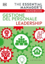 Gestione del personale Leadership. The essential manager's handbook