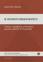 suddito democratico. Libertà e uguaglianza nel pensiero giuridico-politico di Tocqueville