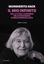 mio infinito. Dio, la vita e l'universo nelle riflessioni di una scienziata atea