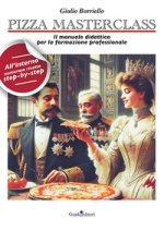 Pizza masterclass. Il manuale didattico per la formazione professionale