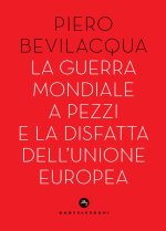 guerra mondiale a pezzi e la disfatta dell'Unione europea