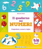 quaderno dei numeri. Pregrafismi, numeri e logica. 5-6 anni