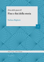 fine e fini della storia. Etica dello spazio